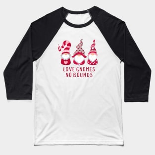 Love Gnomes No Bounds - Valentine's Day Gnomes Baseball T-Shirt